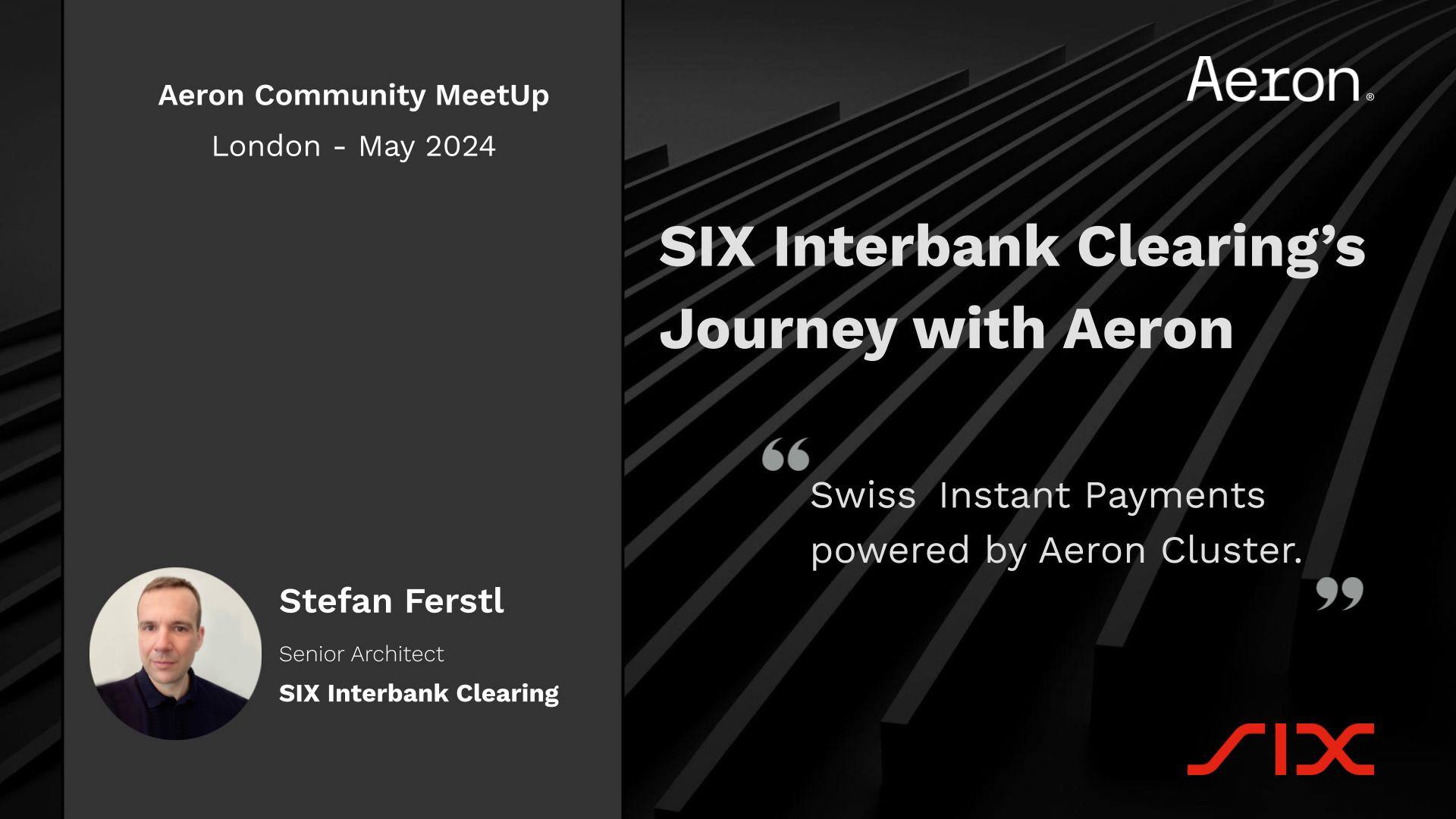 Aeron MeetUp  - SIX Interbank Clearings Journey with Aeron